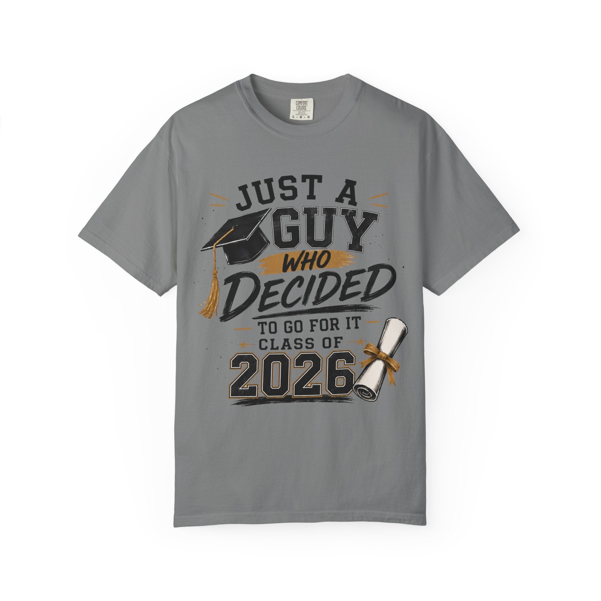 Graduation T-Shirt - "Just a Guy Who Decided" Class of 2026 Tee