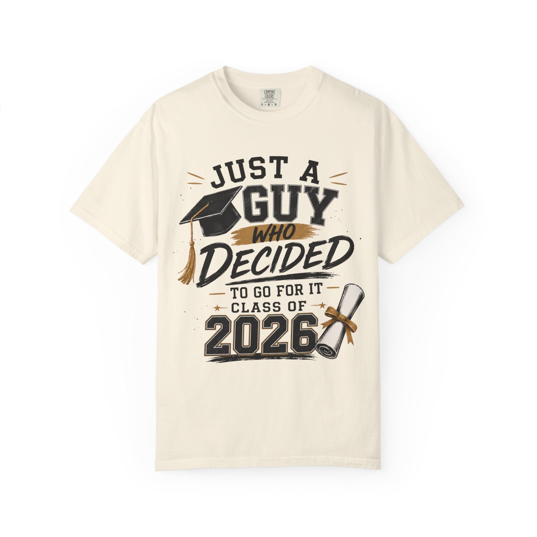 Graduation T-Shirt - "Just a Guy Who Decided" Class of 2026 Tee