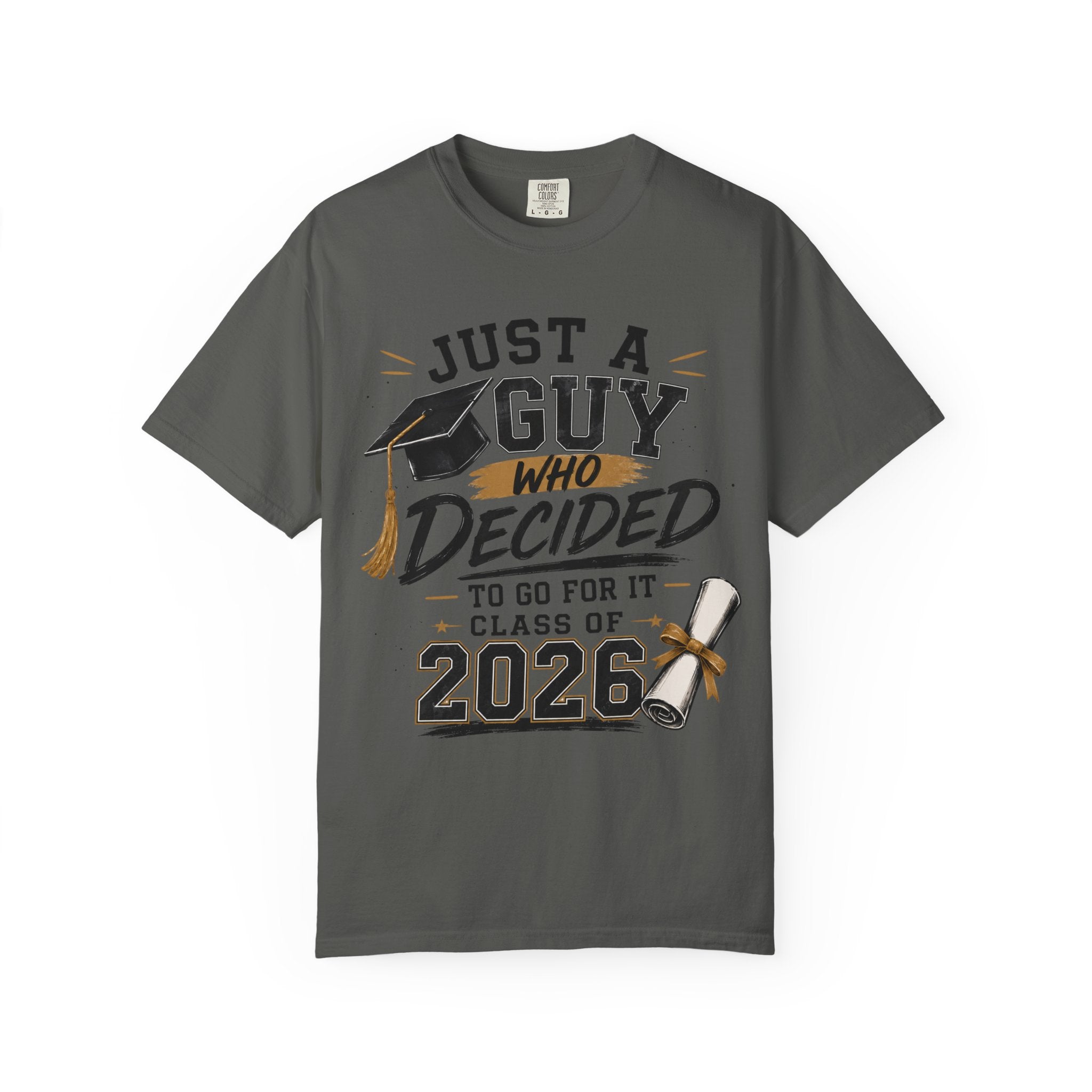 Graduation T-Shirt - "Just a Guy Who Decided" Class of 2026 Tee