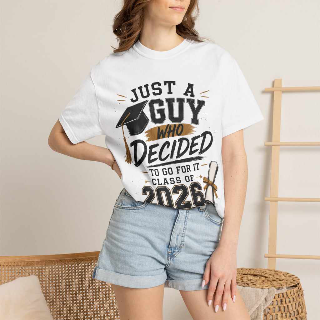Graduation T-Shirt - "Just a Guy Who Decided" Class of 2026 Tee